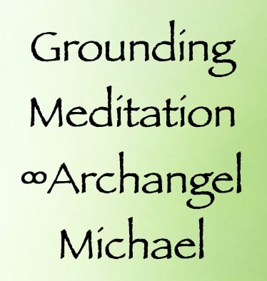 grounding meditation - archangel michael - channeled by daniel scranton channeler of arcturian council