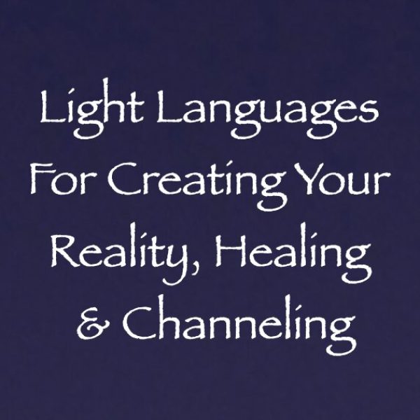 Light Languages for Creating Your Reality, Healing & Channeling