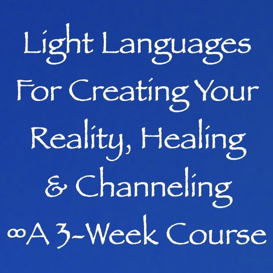 light languages for creating your reality healing & channeling - a 3 week course - channeler daniel scranton