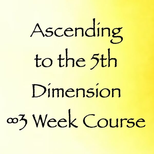 ascending to the 5th dimension - 3 Week Course channeler daniel scranton
