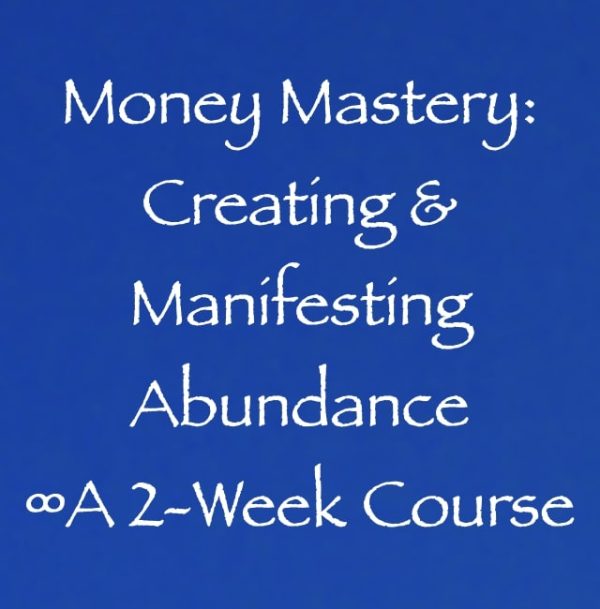 money mastery course - creating & Manifesting abundance