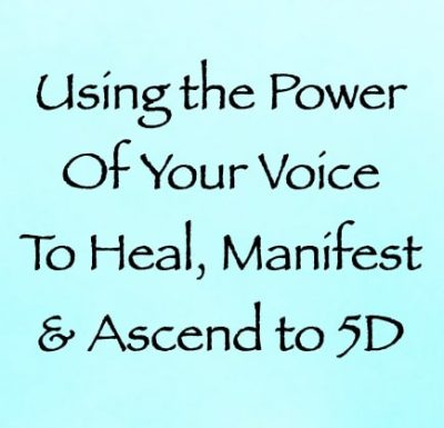 using the power of your voice to heal manifest & ascend to 5D with kimberly harrison