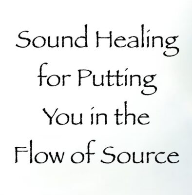 Sound Healing for Putting You in the Flow of Source Energy - channeled by daniel scranton - channeler of arcturians