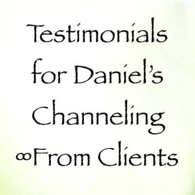 channeled readings from daniel scranton - testimonials