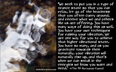 we seek to put you in a trance - the 9d arcturian council - channeled by daniel scranton channeler of arcturians archangels and ascended masters