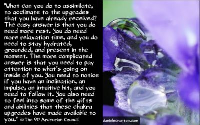 chakras upgrade - the 9th dimensional arcturian council - channelled by daniel scranton - channeler of the arcturians and archangels