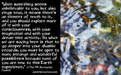 dive deeper into the akashic records - the 9th dimensional arcturian council - channeled by daniel scranton channeler of archangel michael