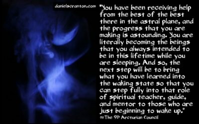 meeting mentors in your astral travels - the 9th dimensional arcturian council - channeled by daniel scranton channeler of archangel michael