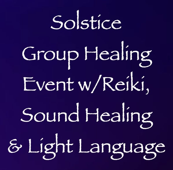 solstice group healing event - reiki sound healing & light language - with channeler Daniel Scranton