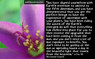 upgrades & downloads from the earth and sun - the 9th dimensional arcturian council - channeled by daniel scranton