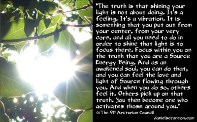 shine your light & activate everyone - the 9th dimensional arcturian council - channeled by daniel scranton channeler of archangel michael yeshua ets aliens