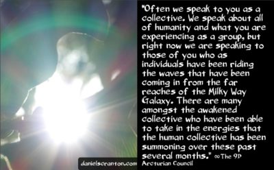 waves of energy coming from all across the galaxy - the 9th dimensional arcturian council - channeled by daniel scranton channeler of archangel michael