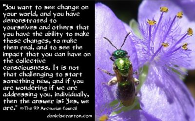 you yes you can change the world - the 9th dimensional arcturian council - channeled by daniel scranton channeler of archangel michael