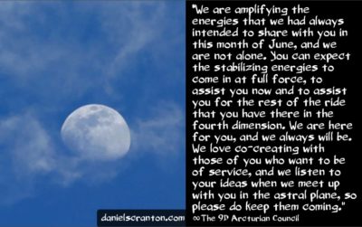 the powerful june energies will be amplified - the 9th dimensional arcturian council - channeled by daniel scranton channeler of archangel michael
