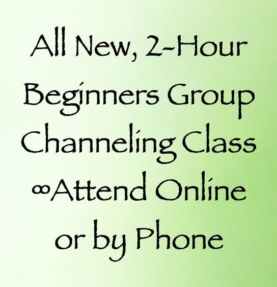 beginners group channeing class - online or by phone - daniel scranton channeler