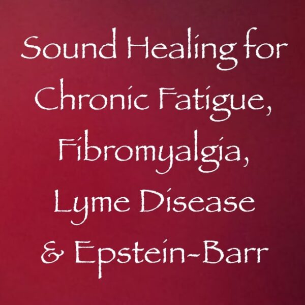 images Sound Healing for Chronic Fatigue, Fibromyalgia, Lyme Disease & Epstein-Barr