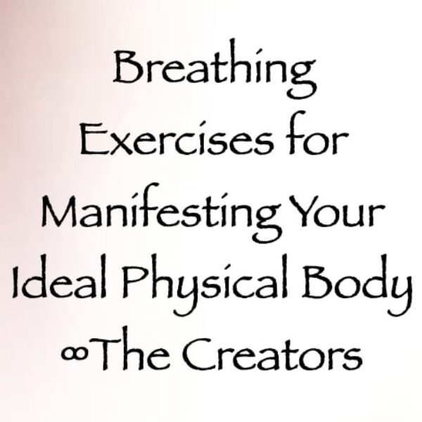 breathing exercises for manifesting your ideal physical body