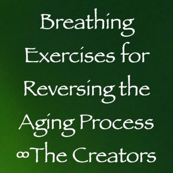 breathing exercises for reversing the aging process - the creators