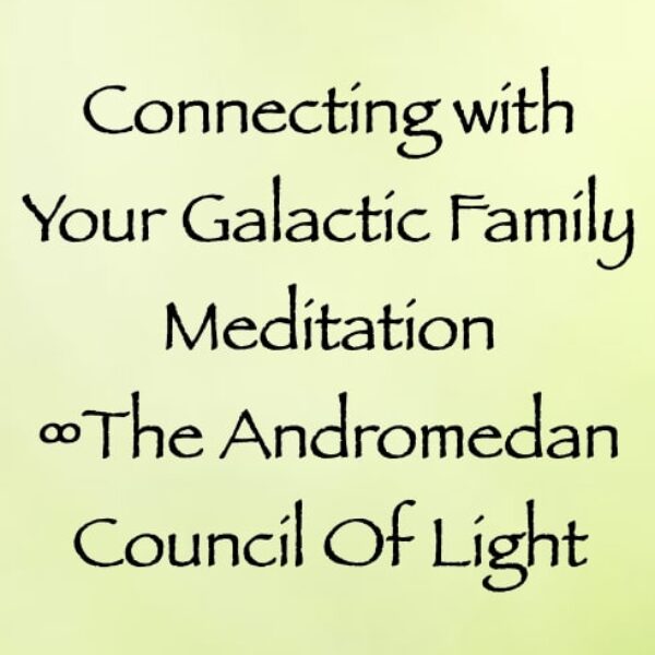 images connecting with your galactic family meditation - andromedan council of light