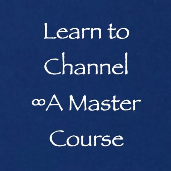 learn to channel - master course - daniel scranton channelers
