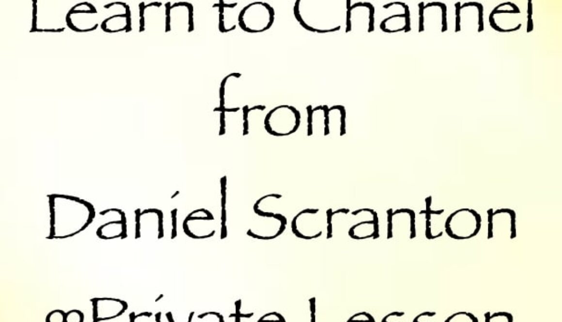 learn-to-channel-with-daniel-scranton-priivate-channeling-lesson