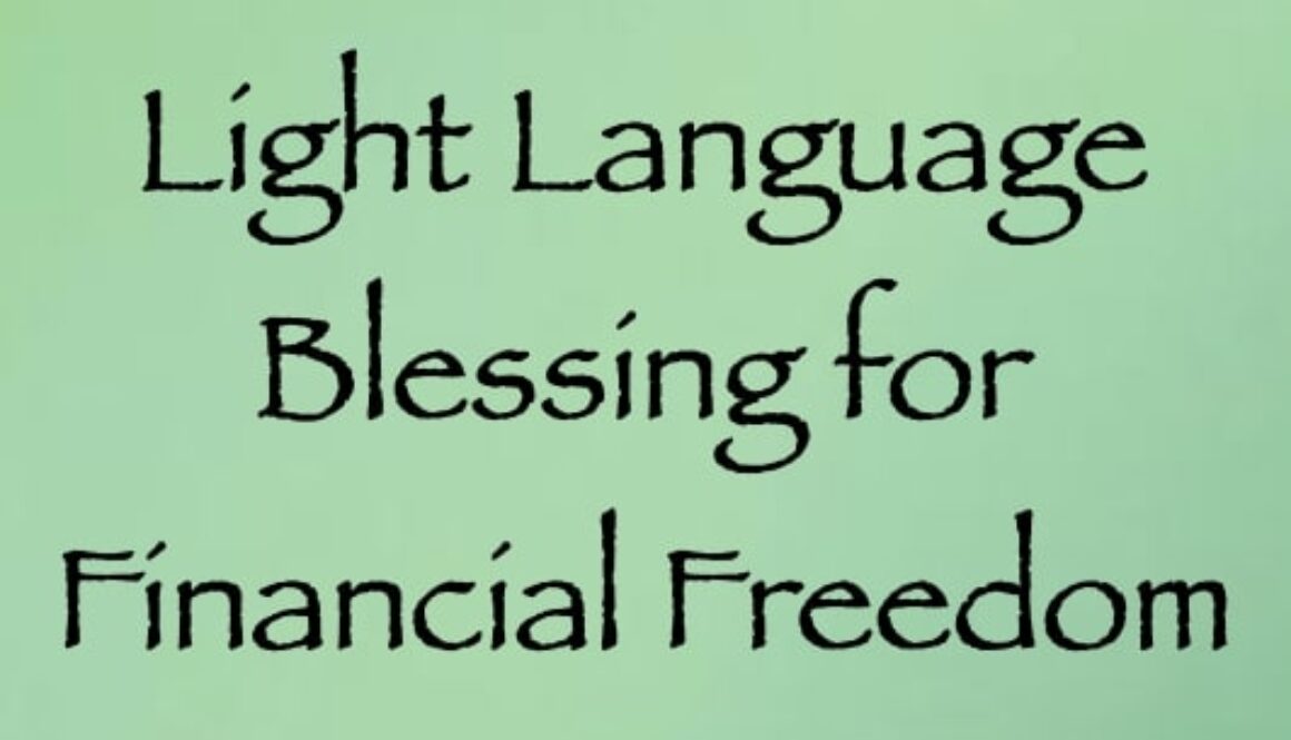 light language blessing for Financial Freedom - channeled by daniel scranton