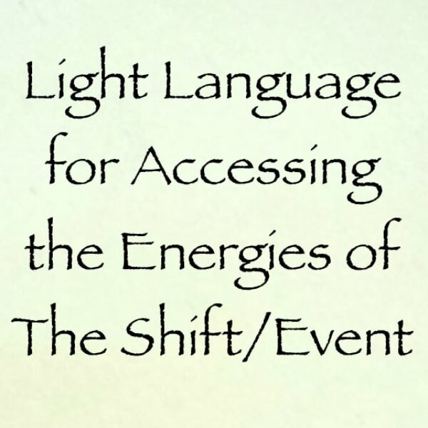 light language for accessing the energies of the shift event - channeled by daniel scranton - channeler of arcturians