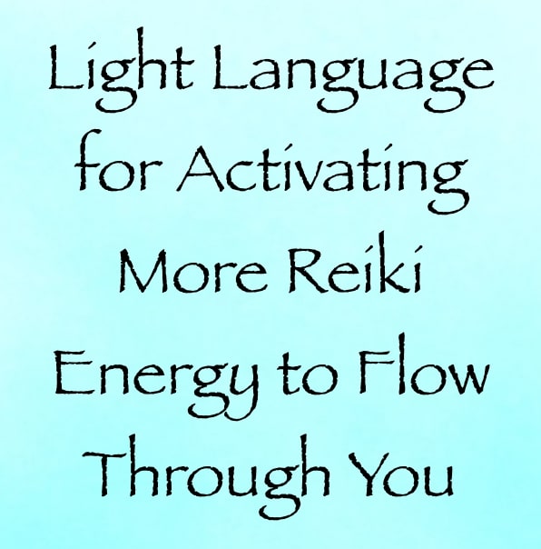 light language for activating more reiki energy to move through you - channeled by daniel scranton, channeler of arcturians