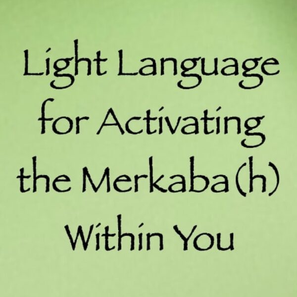 images light language for activating the merkaba(h) within you - channeled by daniel scranton