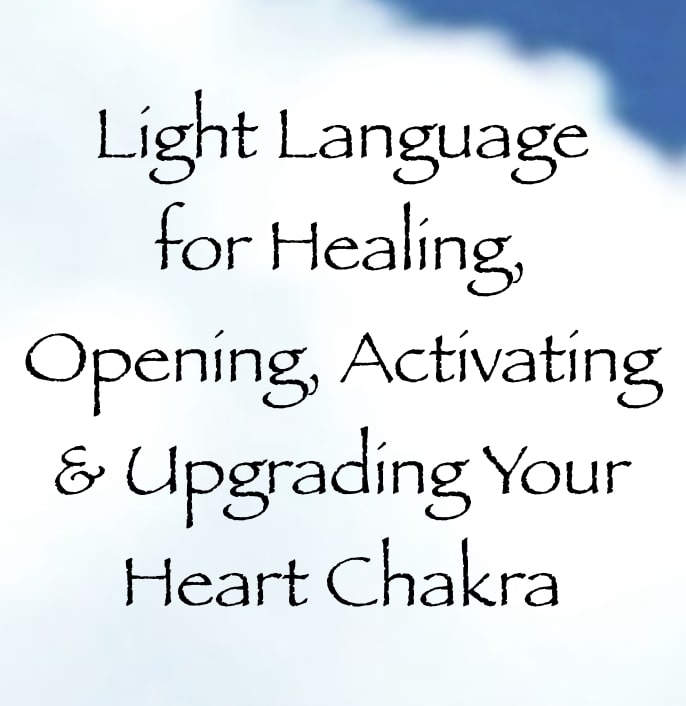 light language for healing, opening, activating & upgrading your heart chakra - channeled by daniel scranton