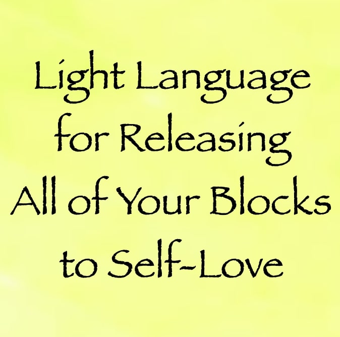 light language for releasing all of your blocks to receiving self-love - channeled by daniel scranton