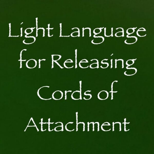 light language for releasing cords of attachment
