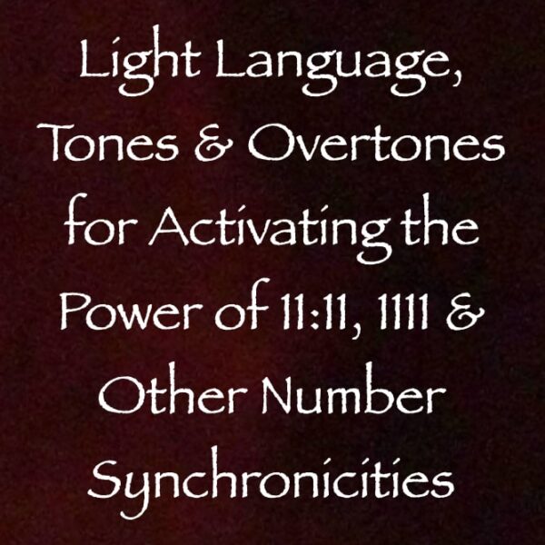 light language tones and overtones for activating the power of 1111 and other number synchronicities