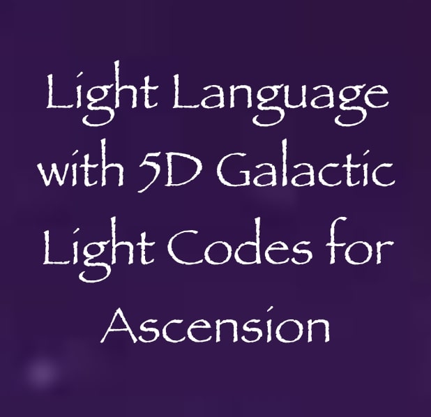 light language with 5D galactic light codes for ascension