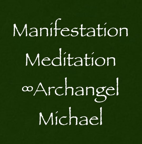 manifestation meditation - archangel michael, channeled by daniel scranton, channeler of arcturians