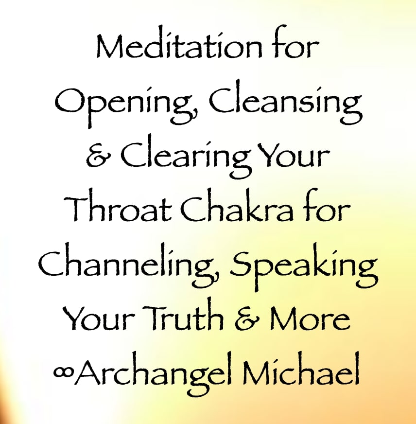 meditation for opening, clearing & cleansing your throat chakra for channeling, speaking your truth - archangel michael