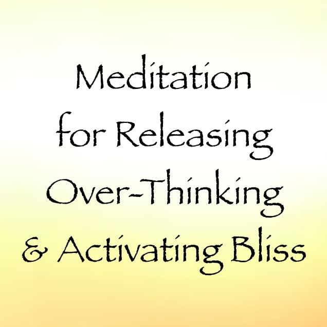 meditation for releasing over-thinking & activating bliss - archangel michael - channeled by daniel scranton channeler of the arcturian council