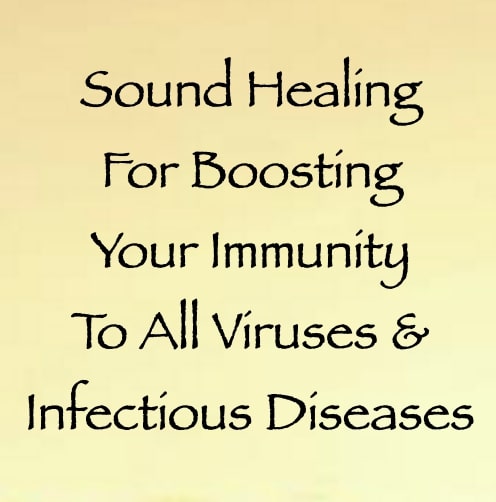sound healing for boosting your immunity to all viruses & infectious diseases