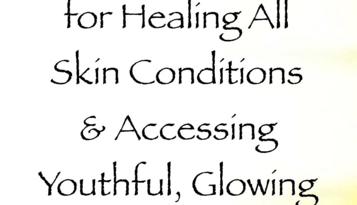 sound healing for healing all skin conditions & accessing youthful glowing healthy skin