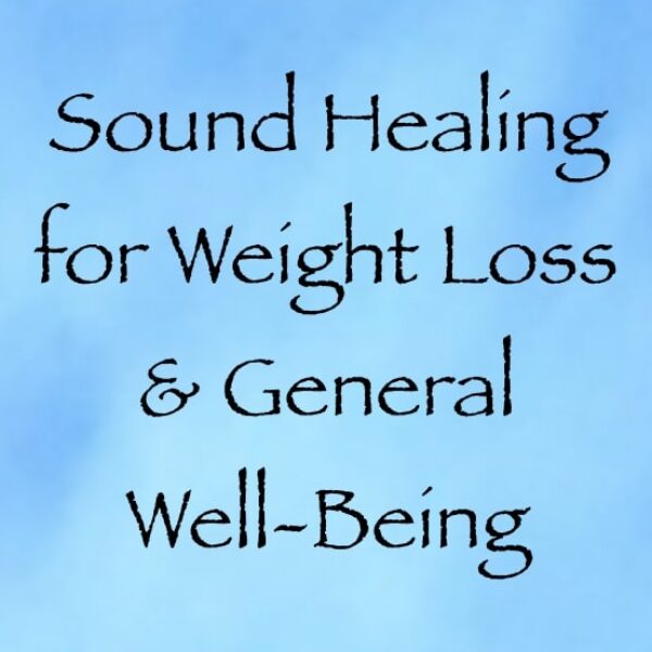 sound healing for weight loss & general well-being