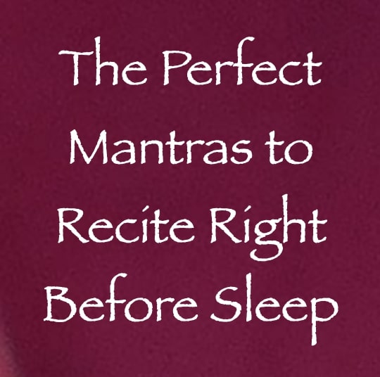 the perfect mantras to recite right before sleep - channeled by daniel scranton
