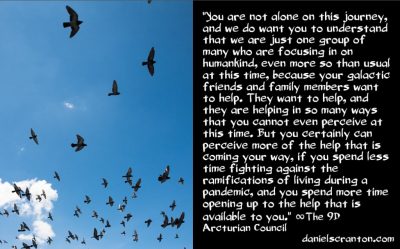 help coming from your galactic friends and family - the 9th dimensional arcturian council - channeled by daniel scranton channeler of archangel michael