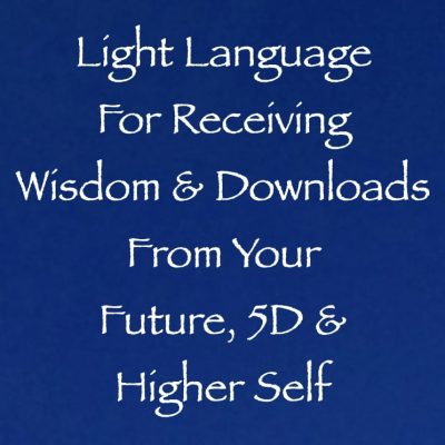 light language for receiving wisdom from your Future, 5D & Higher Self - Channeled by Daniel Scranton channeler of archangel michael