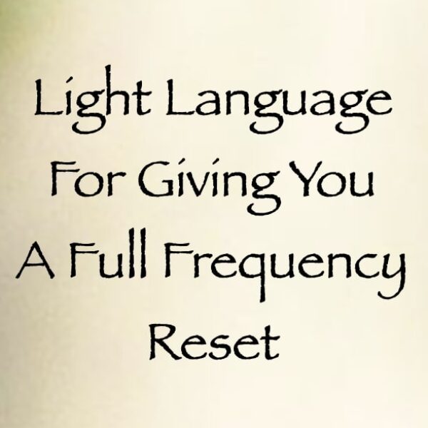 Light Language for Giving You a Full Frequency Reset ∞ Pay What You Want