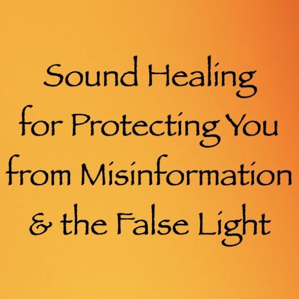 Sound Healing for Protecting You from Misinformation & the False Light ∞ Pay What You Want