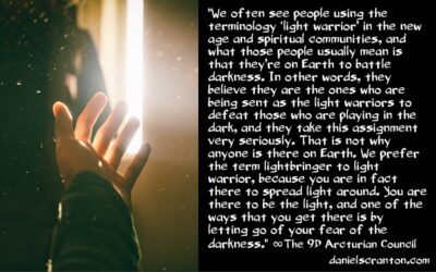 why the light warriors are really among you - the 9th dimensional arcturian council - channeled by daniel scranton channeler of archangel michael