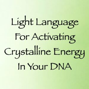 light language for activating crystalline energy in your DNA - channeled by daniel scranton channeler archangel michael