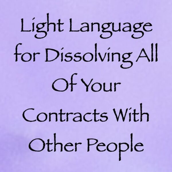 Light Language for Dissolving All of Your Contracts with Other People ∞ Pay What You Want