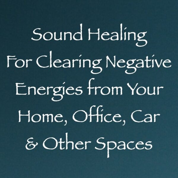 Sound Healing for Clearing Negative Energies from Your Home, Office, Car & Other Spaces ∞ Pay What You Want