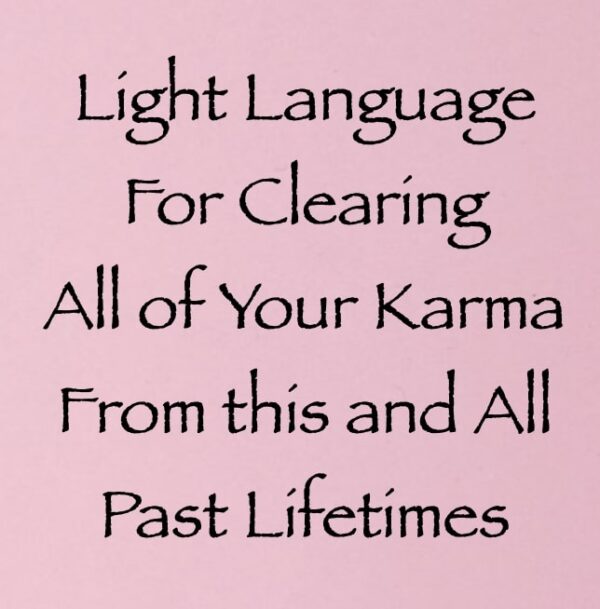 light language for clearing all of your karma from this and all past lifetimes - channeled by daniel scranton channeler of archangel michael